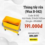 THÙNG TẨY RỬA (Wax B-042)